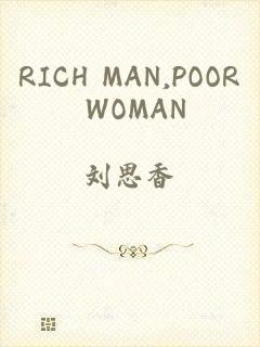 RICH MAN,POOR WOMAN